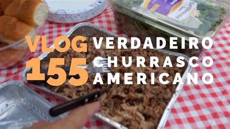 VLOG 155 CHURRASCO DEFUMADO O VERDADEIRO CHURRASCO AMERICANO