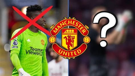 Manchester United ALREADY Considering 50m Andre Onana Replacement