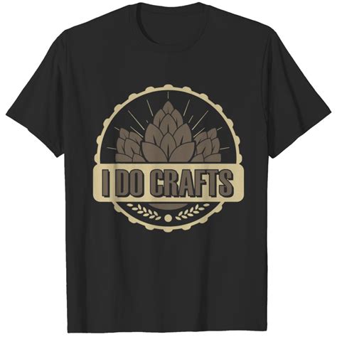 Beer I Do Crafts Hops Beer Brewing Craft Homebrew 4 T Shirts Sold By