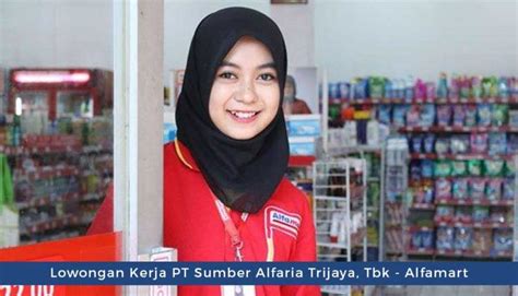 Lowongan Kerja PT Sumber Alfaria Trijaya Tbk Alfamart Balaraja Info