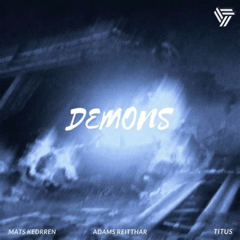 Demons By Titus Mats Kedrren And Adams Reitthar On Beatsource