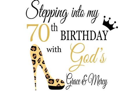 Stepping Into My 70th Birthday With God S Grace And Mercy Svg Etsy