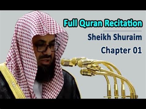 Full Quran Recitation By Sheikh Shuraim Chapter Youtube