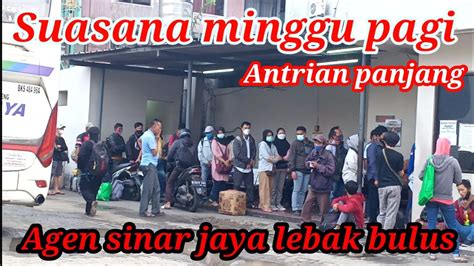 Pemberangkatan Minggu Pagi Dan Jam Pemberangkatan Agen Sinar Jaya