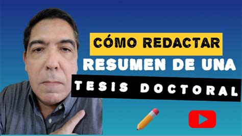 C Mo Redactar El Resumen De La Tesis Doctoral Ejemplos Youtube