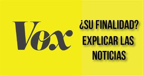 Llega Vox Una Apuesta Por El Periodismo Explicativo Clases De Periodismo