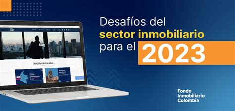 Desaf Os Del Sector Inmobiliario Para El Fondo Inmobiliario Colombia