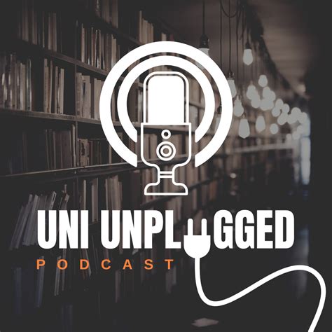 Uni Unplugged Education Podcast Podchaser