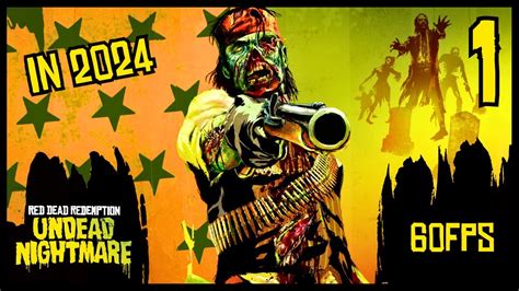 Rdr Undead Nightmare In 60fps Part 1 Still One Of The Best Dlcs