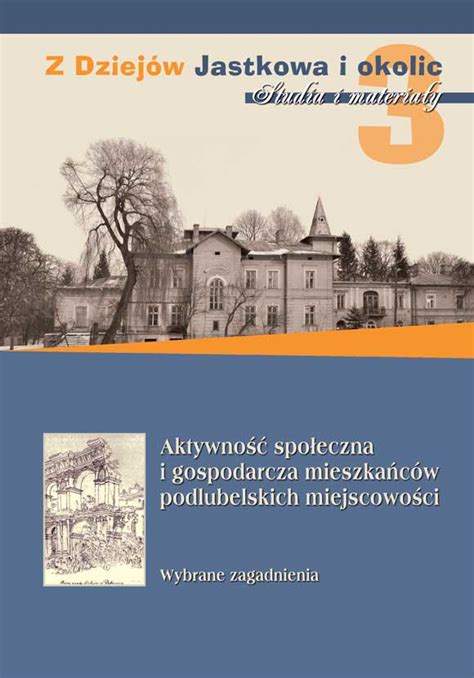 Aktywno Spo Eczna I Gospodarcza Mieszka C W Podlubelskich