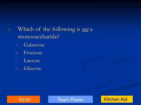 Ppt Which Of The Following Is Not A Monosaccharide Galactose Fructose Lactose Glucose