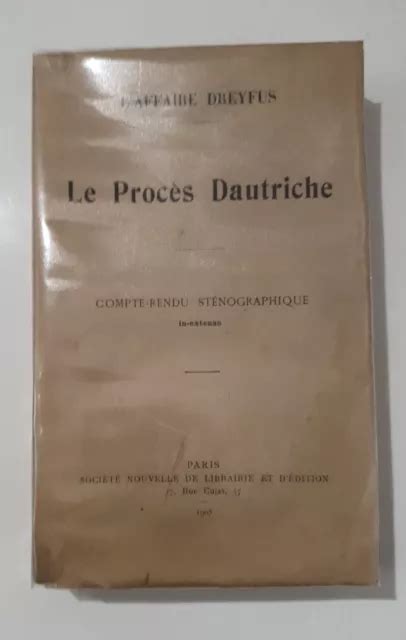 AFFAIRE DREYFUS LE PROCES DAUTRICHE compte rendu sténographique