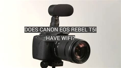 Does Canon Eos Rebel T I Have Wifi Fotoprofy