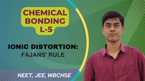 Chemical Bonding L 5 Ionic Distortion Fajans Rule NEET JEE