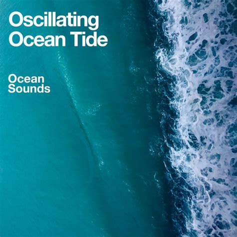 Oscillating Ocean Tide Album By Ocean Sounds Spotify