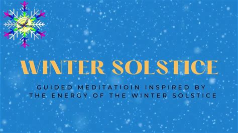 Winter Solstice 2022 Guided Meditation Youtube