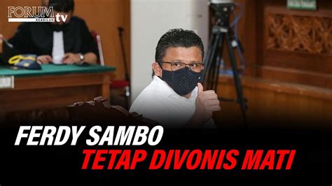 Ajukan Banding Ferdy Sambo Tetap Divonis Mati Youtube