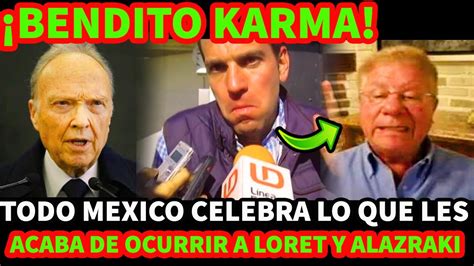 Bendito Karma Todo Mexico Celebra Lo Que Le Acaba De Pasar A Loret De