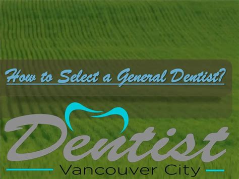 Ppt Some Tips To Select The Best General Dentist Powerpoint