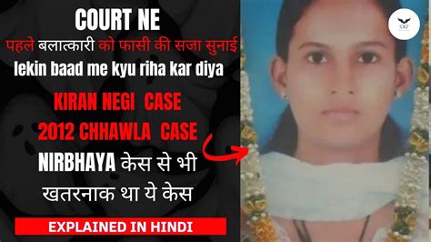 Kiran Negi Case Crimekefacts Chhawla Case Nirbhaya Case Se