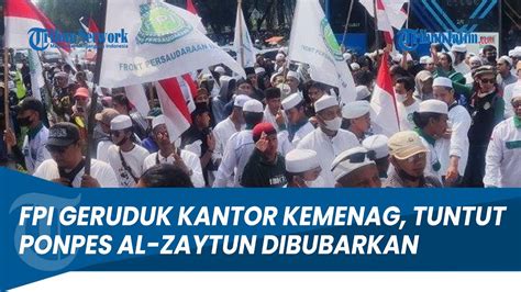 FPI Geruduk Kantor Kemenag Tuntut Ponpes Al Zaytun Dibubarkan Dan