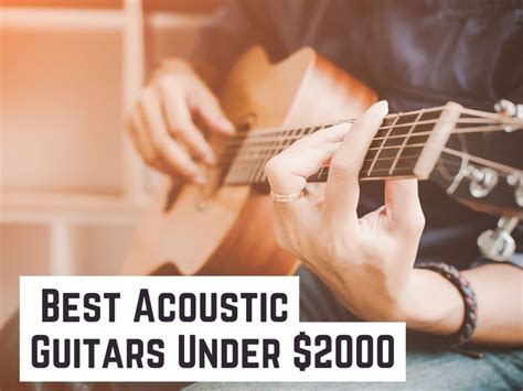 8 Best Acoustic Guitars Under 2000 2023 Updated Jeffradio