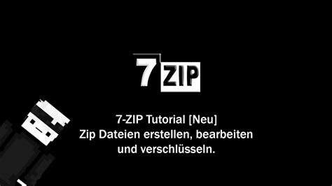 7 ZIP Tutorial zip Dateien erstellen bearbeiten und verschlüsseln