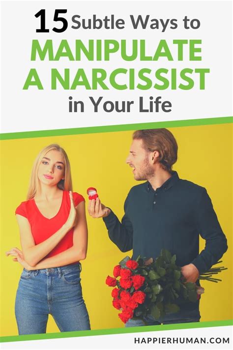 15 Subtle Ways To Manipulate A Narcissist In Your Life Happier Human