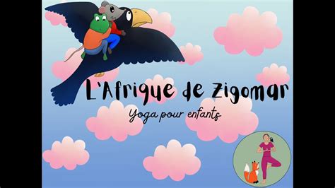 L Afrique De Zigomar Yoga Pour Enfants YouTube