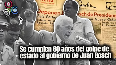 Se cumplen 60 años del golpe de estado al gobierno de Juan Bosch