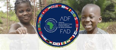 Le Fonds Africain De Développement Fad Banque Africaine De Développement