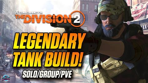 LEGENDARY SOLO TANK BUILD The Division 2 Legendary Solo Group PVE