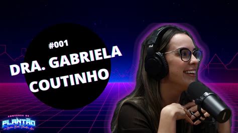 Dra Gabriela Coutinho Ginecologista E Obstetra Conversa De Plant O