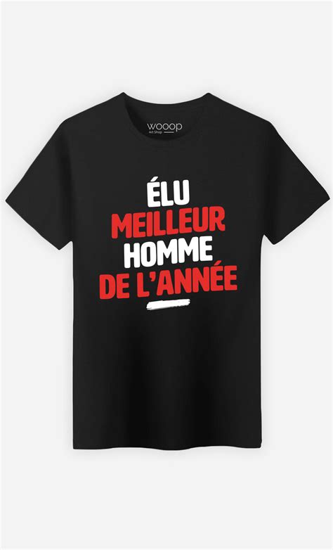 T Shirt Noir Homme Elu meilleur Homme de l année Wooop fr