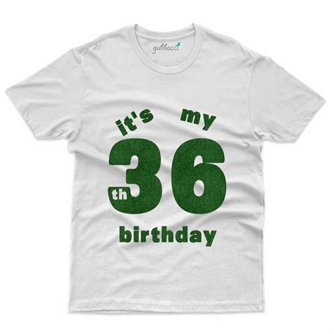 Its My Birthday T Shirt 36th Birthday Collection Crew Neck T Shirt