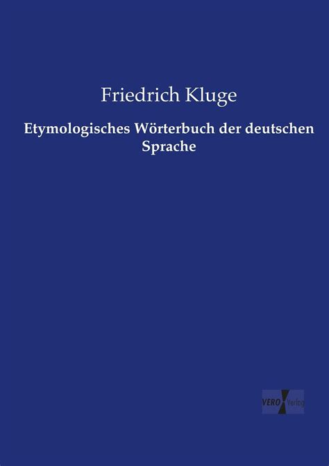 Etymologisches W Rterbuch Der Deutschen Sprache Friedrich Kluge