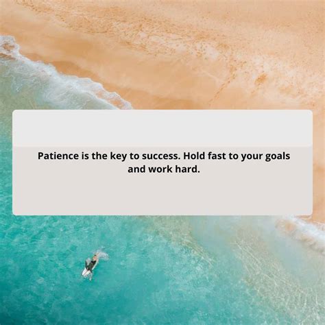 Patience Is The Key To Success Hold Fast To Your Goals And Work Hard