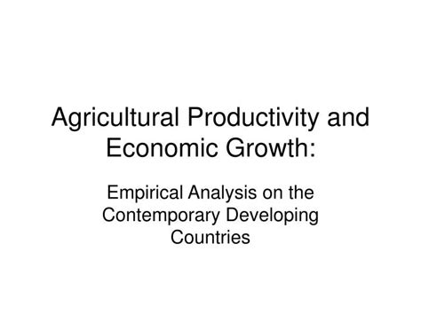 Ppt Agricultural Productivity And Economic Growth Powerpoint Presentation Id 975570