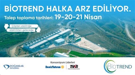 Biotrend Enerji 19 20 21 Nisan Tarihlerinde Halka Arz Ediliyor PetroTurk