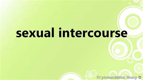 How To Pronounce Sexual Intercourse Youtube