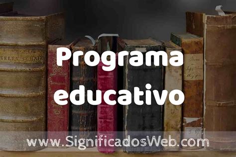 Definici N De Programa Educativo Que Es Ejemplos Tipos Y Para Que