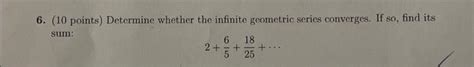 Solved 6 10 Points Determine Whether The Infinite