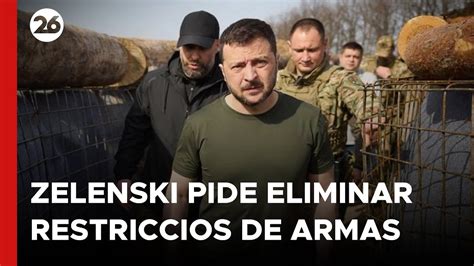 Ucrania Zelenski Presiona Para Levantar La Restricci N De Armas