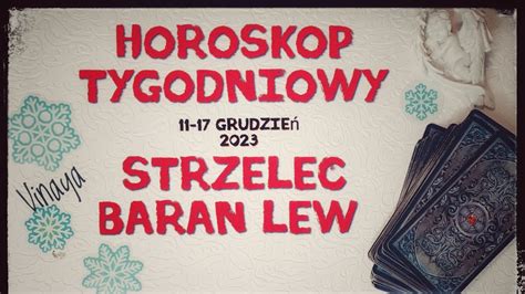 Horoskop tygodniowy 11 17 grudzień 2023 Znaki Ognia Strzelec Baran