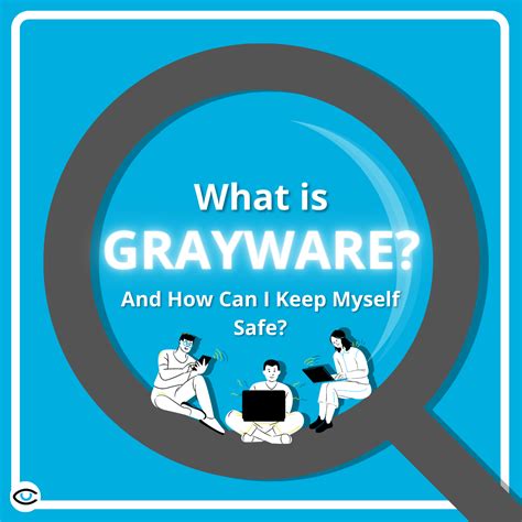 What is Grayware - Cyber Unit