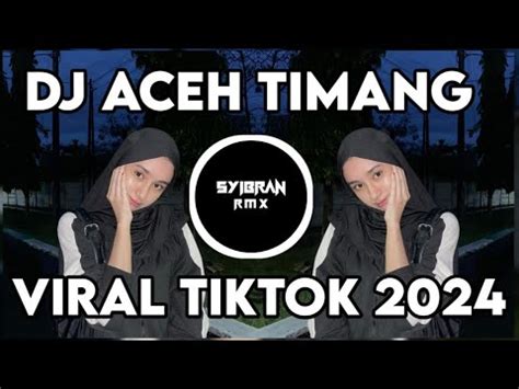 Dj Aceh Timang Rindu Jungle Dutch Viral Tik Tok Youtube