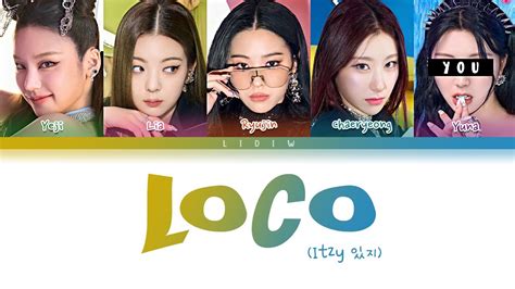 Itzy Loco But You Are Yuna Color Coded Lyrics Karoke Youtube