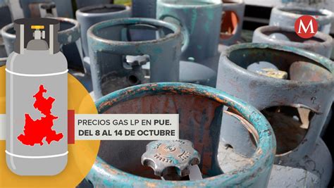 Gas Lp En Puebla Precio Del Al De Octubre De Grupo Milenio