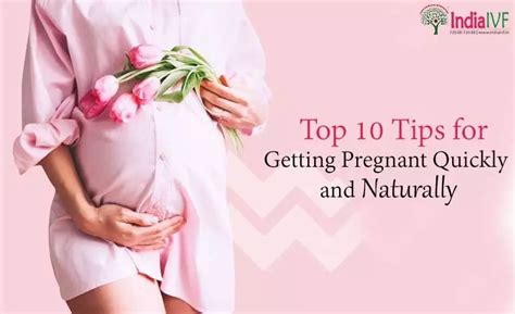 Top 10 Tips For Getting Pregnant And Conceiving Quickly And Naturally