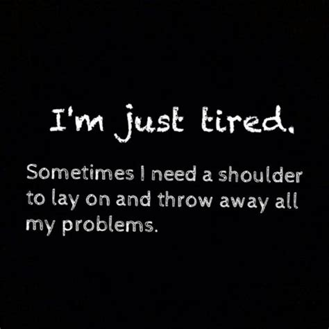 Im Just Tired Quotes Quotesgram